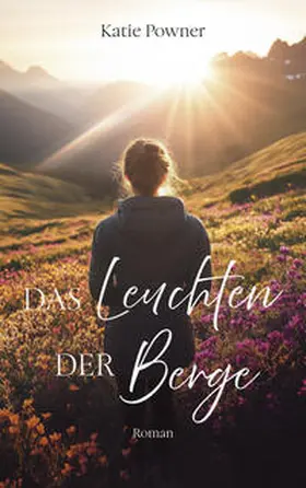 Powner | Das Leuchten der Berge | Buch | 978-3-98695-083-5 | sack.de