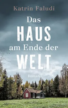 Faludi | Das Haus am Ende der Welt | Buch | 978-3-98695-096-5 | www2.sack.de