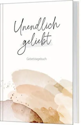 Schol |  Unendlich geliebt - Gebetstagebuch | Buch |  Sack Fachmedien