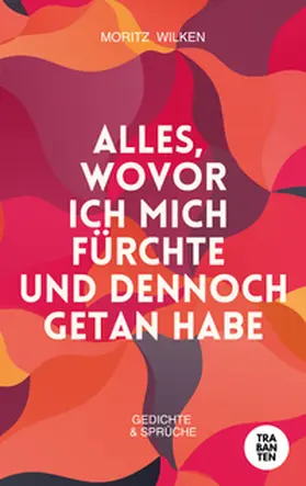 Wilken |  Alles, wovor ich mich fürchte und dennoch getan habe | Buch |  Sack Fachmedien