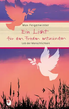 Feigenwinter |  Ein Licht für den Frieden anzünden | Buch |  Sack Fachmedien