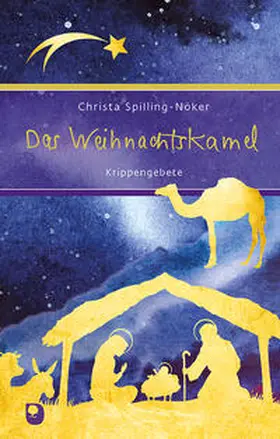 Spilling-Nöker |  Das Weihnachtskamel | Buch |  Sack Fachmedien