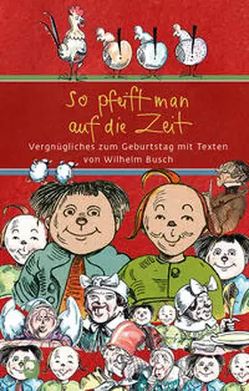 Busch | So pfeift man auf die Zeit | Buch | 978-3-98700-109-3 | sack.de