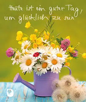 Bewernitz |  Heute ist ein guter Tag, um glücklich zu sein | Buch |  Sack Fachmedien