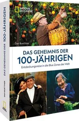 Buettner |  Das Geheimnis der 100-Jährigen: Entdeckungsreise in die Blue Zones der Welt | Buch |  Sack Fachmedien