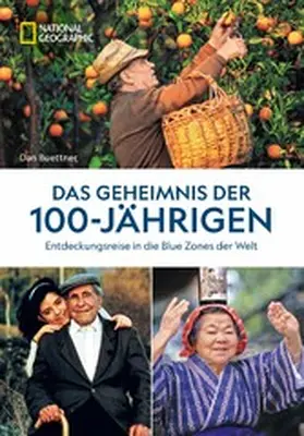Buettner |  Das Geheimnis der 100-Jährigen: Entdeckungsreise in die Blue Zones der Welt | eBook | Sack Fachmedien