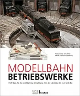 Tiedtke / Rohde / Kratzsch-Leichsenring |  Modellbahn-Betriebswerke | eBook | Sack Fachmedien
