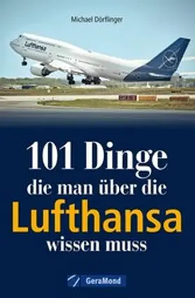 Dörflinger |  101 Dinge, die man über die Lufthansa wissen muss | eBook | Sack Fachmedien