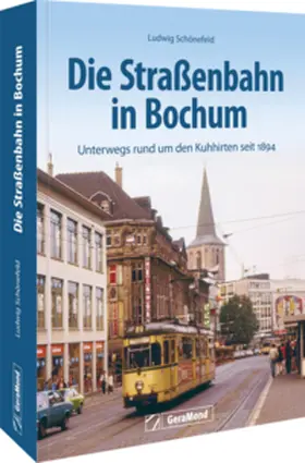 Schönefeld |  Die Straßenbahn in Bochum | Buch |  Sack Fachmedien