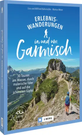 Bahnmüller / Meier |  Erlebnis-Wanderungen in und um Garmisch | Buch |  Sack Fachmedien