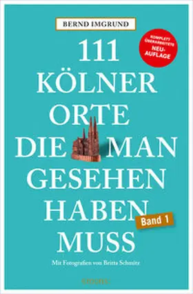 Imgrund |  111 Kölner Orte, die man gesehen haben muss | eBook | Sack Fachmedien