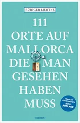 Liedtke |  111 Orte auf Mallorca, die man gesehen haben muss | eBook | Sack Fachmedien