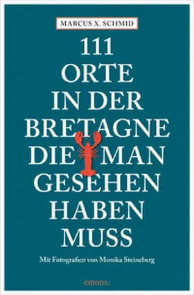 Schmid |  111 Orte in der Bretagne, die man gesehen haben muss | eBook | Sack Fachmedien