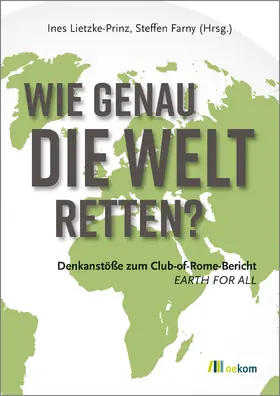 Lietzke-Prinz / Farny |  Wie genau die Welt retten? | Buch |  Sack Fachmedien