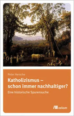 Hersche | Katholizismus – schon immer nachhaltiger? | E-Book | sack.de