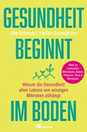 Scheub / Schwarzer | Gesundheit beginnt im Boden | E-Book | sack.de