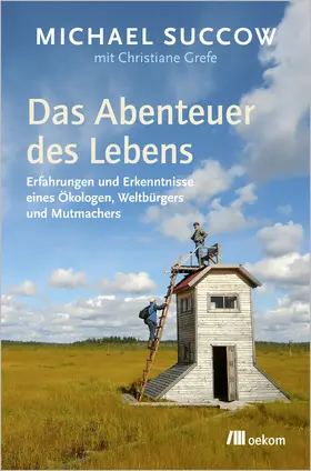 Succow / Grefe |  Das Abenteuer des Lebens | Buch |  Sack Fachmedien