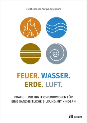 Hirschmann / Hieber |  Feuer. Wasser. Erde. Luft. | Buch |  Sack Fachmedien