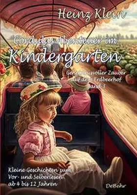 Klein |  Cordulas Abenteuer im Kindergarten - Geheimnisvoller Zauber auf dem Erdbeerhof Band 3 - Kleine Geschichten zum Vor- und Selberlesen ab 4 bis 12 Jahren | Buch |  Sack Fachmedien