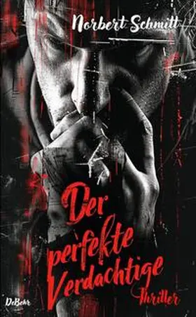 Schmitt |  Der perfekte Verdächtige - Thriller | eBook | Sack Fachmedien