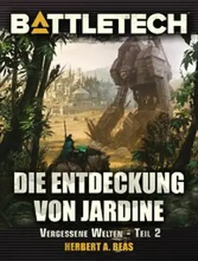Ii / Weiß |  BattleTech - Die Entdeckung von Jardine | eBook | Sack Fachmedien
