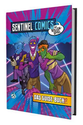 Badell / Chan / Malena-Webber |  Sentinel Comics - Das Rollenspiel - Das Guise Buch | Buch |  Sack Fachmedien