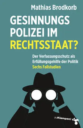 Brodkorb |  Gesinnungspolizei im Rechtsstaat? | eBook | Sack Fachmedien