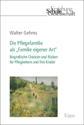 Gehres |  Die Pflegefamilie als „Familie eigener Art“ | eBook | Sack Fachmedien