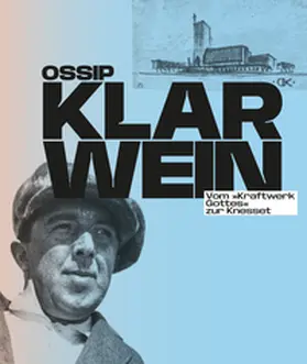 He´nard |  Ossip Klarwein: Vom 'Kraftwerk Gottes' zur Knesset [Deutsche Ausgabe] | Buch |  Sack Fachmedien