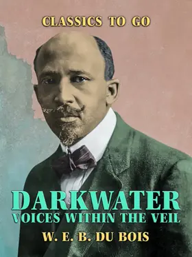 E. B. Du Bois |  Darkwater Voices Within the Veil | eBook | Sack Fachmedien