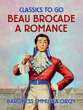 Orczy |  Beau Brocade A Romance | eBook | Sack Fachmedien