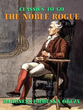 Orczy |  The Noble Rogue | eBook | Sack Fachmedien