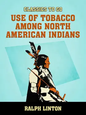 Linton |  Use of Tobacco among North American Indians | eBook | Sack Fachmedien