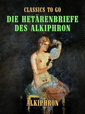 Alkiphron |  Die Hetärenbriefe des Alkiphron | eBook | Sack Fachmedien