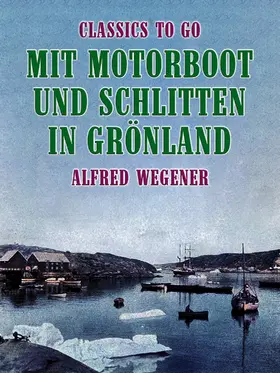 Wegener |  Mit Motorboot und Schlitten in Grönland | eBook | Sack Fachmedien