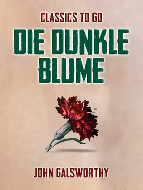 Galsworthy |  Die dunkle Blume | eBook | Sack Fachmedien