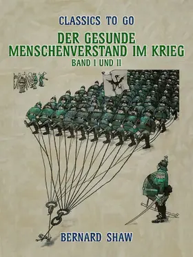 Shaw |  Der gesunde Menschenverstand im Krieg Band I und II | eBook | Sack Fachmedien