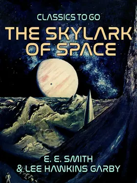 E. Smith |  The Skylark of Space | eBook | Sack Fachmedien