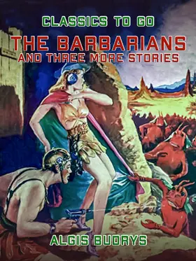 Budrys |  The Barbarians and three more stories | eBook | Sack Fachmedien