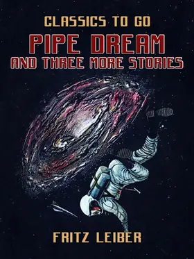 Leiber |  Pipe Dream and three more stories | eBook | Sack Fachmedien