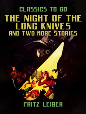 Leiber |  The Night Of The Long Knives and two more stories | eBook | Sack Fachmedien