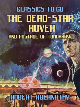 Abernathy |  The Dead-Star Rover & Hostage of Tomorrow | eBook | Sack Fachmedien