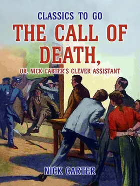 Carter |  The Call of Death, or, Nick Carter's Clever Assistant | eBook | Sack Fachmedien
