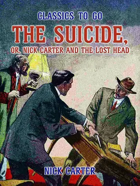 Carter |  The Suicide, or, Nick Carter and the lost Head | eBook | Sack Fachmedien
