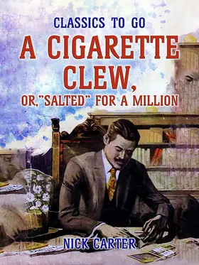 Carter |  A Cigarette Clew, or, Salted for a Million | eBook | Sack Fachmedien