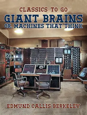 Berkeley |  Giant Brains, or, Machines That Think | eBook | Sack Fachmedien