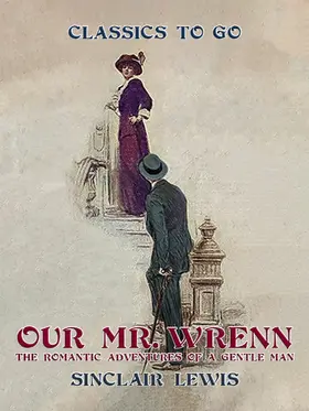 Lewis |  Our Mr. Wrenn The Romantic Adventures of a Gentle Man | eBook | Sack Fachmedien