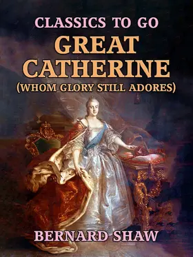 Shaw |  Great Catherine (Whom Glory Still Adores) | eBook | Sack Fachmedien