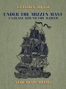 Adams |  Under the Mizzen Mast, A Voyage Round the World | eBook | Sack Fachmedien