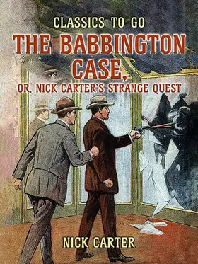 Carter |  The Babbington Case, or, Nick Carter's Strange Quest | eBook | Sack Fachmedien